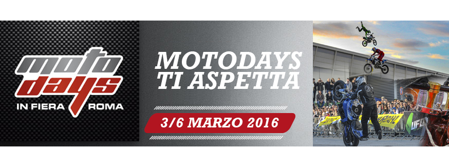 Dal 3 al 6 marzo, presso la Fiera di Roma, torna il Motodays